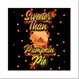 Sweeter than Pumpkin Pie Posters and Art